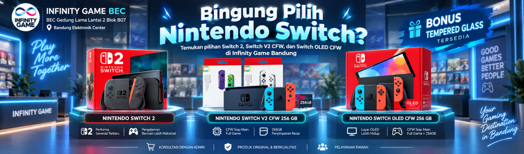 Bingung Pilih Nintendo Switch? Kenali Pilihan Konsol di Infinity Game Bandung!